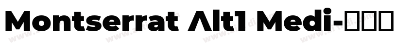 Montserrat Alt1 Medi字体转换 Montserrat Alt1 Medi字体转换